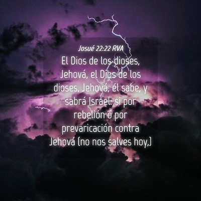 Picture 04 - Josué 22:22 RVA - El Dios de los dioses, Jehová, el Dios de los - Bible Verse Picture