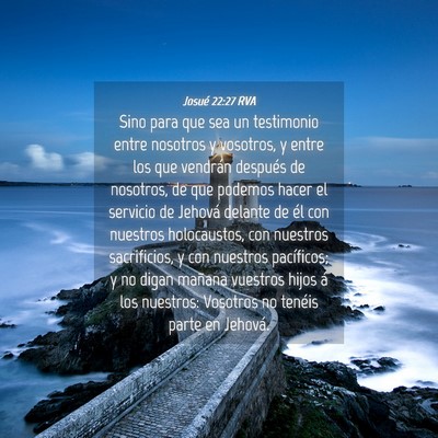Picture 04 - Josué 22:27 RVA - Sino para que sea un testimonio entre nosotros y - Bible Verse Picture
