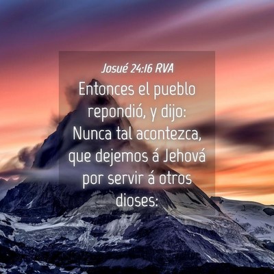 Picture 04 - Josué 24:16 RVA - Entonces el pueblo repondió, y dijo: Nunca tal - Bible Verse Picture