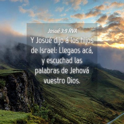 Picture 04 - Josué 3:9 RVA - Y Josué dijo á los hijos de Israel: Llegaos - Bible Verse Picture