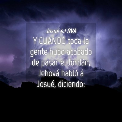 Picture 04 - Josué 4:1 RVA - Y CUANDO toda la gente hubo acabado de pasar el - Bible Verse Picture