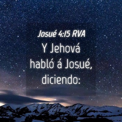 Picture 04 - Josué 4:15 RVA - Y Jehová habló á Josué, - Bible Verse Picture