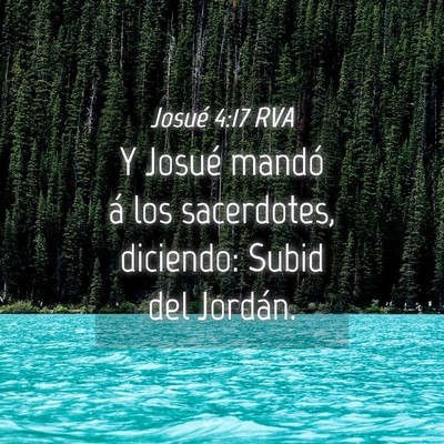 Picture 04 - Josué 4:17 RVA - Y Josué mandó á los sacerdotes, diciendo: - Bible Verse Picture