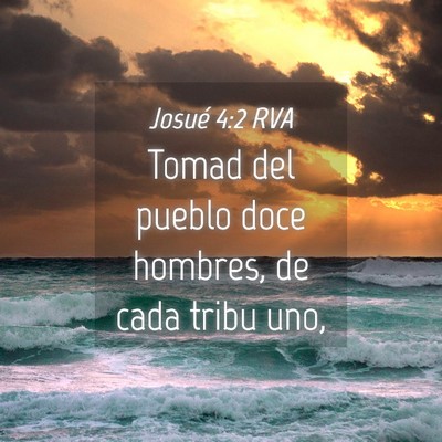 Picture 04 - Josué 4:2 RVA - Tomad del pueblo doce hombres, de cada tribu - Bible Verse Picture