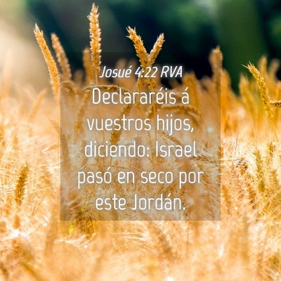 Picture 04 - Josué 4:22 RVA - Declararéis á vuestros hijos, diciendo: Israel - Bible Verse Picture