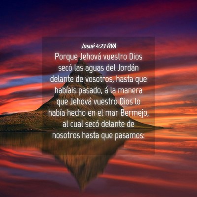 Picture 04 - Josué 4:23 RVA - Porque Jehová vuestro Dios secó las aguas del - Bible Verse Picture