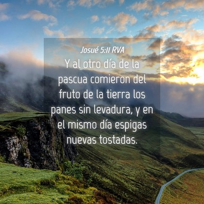 Picture 04 - Josué 5:11 RVA - Y al otro día de la pascua comieron del fruto de - Bible Verse Picture