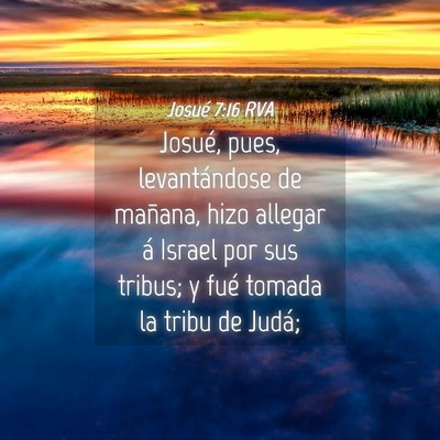 Picture 04 - Josué 7:16 RVA - Josué, pues, levantándose de mañana, hizo - Bible Verse Picture