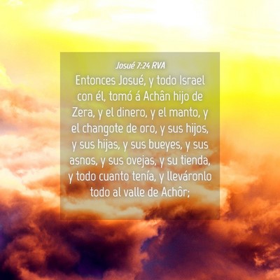 Picture 04 - Josué 7:24 RVA - Entonces Josué, y todo Israel con él, tomó á - Bible Verse Picture