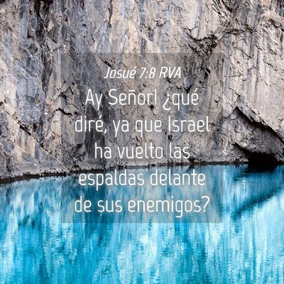 Picture 04 - Josué 7:8 RVA - Ay Señor! ¿qué diré, ya que Israel ha vuelto - Bible Verse Picture