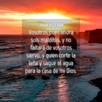 Picture 04 - Josué 9:23 RVA - Vosotros pues ahora sois malditos, y no faltará - Bible Verse Picture