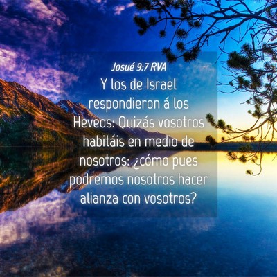 Picture 04 - Josué 9:7 RVA - Y los de Israel respondieron á los Heveos: - Bible Verse Picture