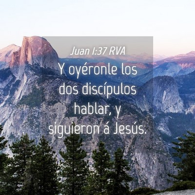 Picture 04 - Juan 1:37 RVA - Y oyéronle los dos discípulos hablar, y - Bible Verse Picture