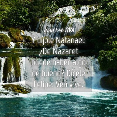 Picture 04 - Juan 1:46 RVA - Y díjole Natanael: ¿De Nazaret puede haber algo - Bible Verse Picture