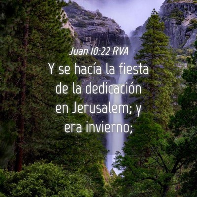 Picture 04 - Juan 10:22 RVA - Y se hacía la fiesta de la dedicación en - Bible Verse Picture