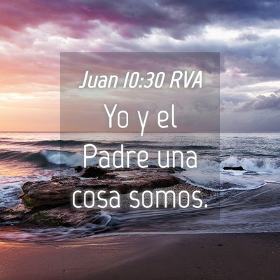Picture 04 - Juan 10:30 RVA - Yo y el Padre una cosa - Bible Verse Picture
