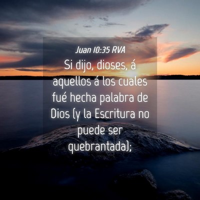 Picture 04 - Juan 10:35 RVA - Si dijo, dioses, á aquellos á los cuales fué - Bible Verse Picture
