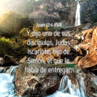 Picture 04 - Juan 12:4 RVA - Y dijo uno de sus discípulos, Judas Iscariote, - Bible Verse Picture