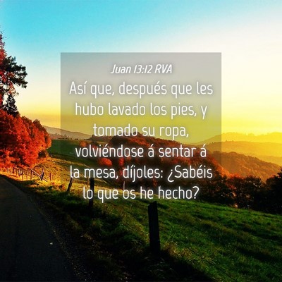 Picture 04 - Juan 13:12 RVA - Así que, después que les hubo lavado los pies, - Bible Verse Picture