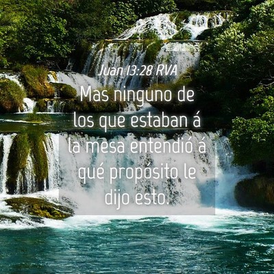 Picture 04 - Juan 13:28 RVA - Mas ninguno de los que estaban á la mesa - Bible Verse Picture