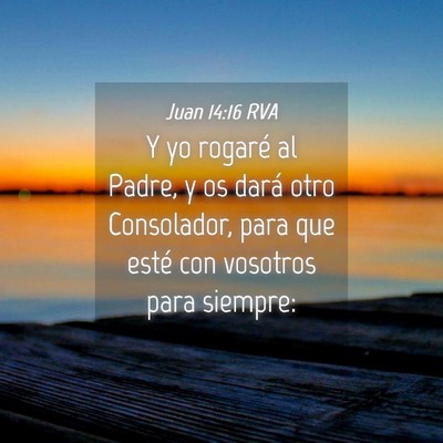 Picture 04 - Juan 14:16 RVA - Y yo rogaré al Padre, y os dará otro - Bible Verse Picture