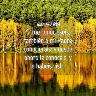 Picture 04 - Juan 14:7 RVA - Si me conocieseis, también á mi Padre - Bible Verse Picture