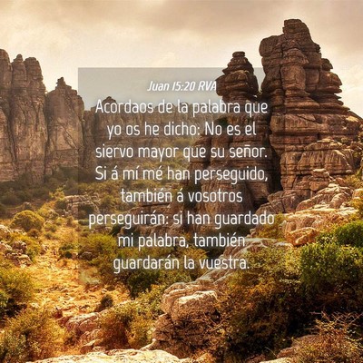 Picture 04 - Juan 15:20 RVA - Acordaos de la palabra que yo os he dicho: No es - Bible Verse Picture