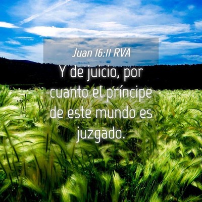 Picture 04 - Juan 16:11 RVA - Y de juicio, por cuanto el príncipe de este - Bible Verse Picture