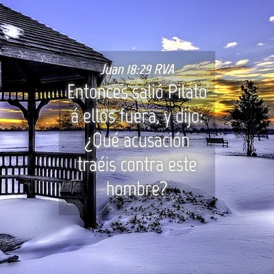 Picture 04 - Juan 18:29 RVA - Entonces salió Pilato á ellos fuera, y dijo: - Bible Verse Picture