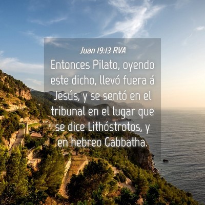 Picture 04 - Juan 19:13 RVA - Entonces Pilato, oyendo este dicho, llevó fuera - Bible Verse Picture