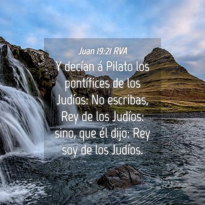 Picture 04 - Juan 19:21 RVA - Y decían á Pilato los pontífices de los - Bible Verse Picture