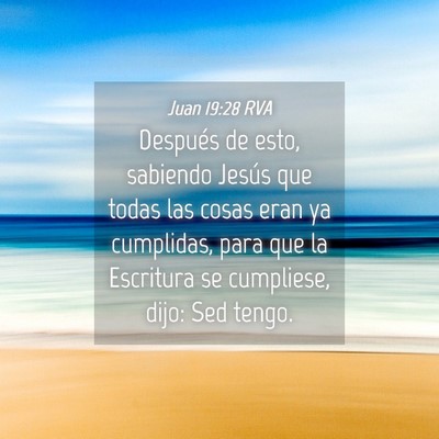 Picture 04 - Juan 19:28 RVA - Después de esto, sabiendo Jesús que todas las - Bible Verse Picture