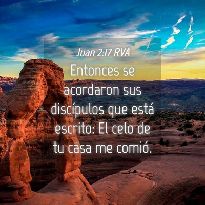 Picture 04 - Juan 2:17 RVA - Entonces se acordaron sus discípulos que está - Bible Verse Picture