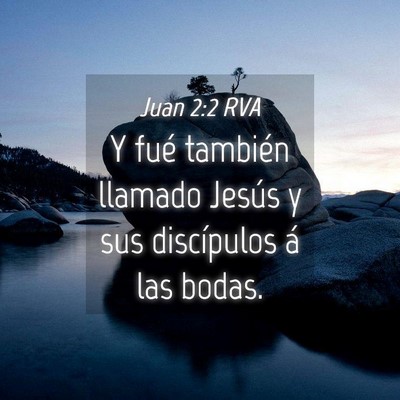 Picture 04 - Juan 2:2 RVA - Y fué también llamado Jesús y sus discípulos - Bible Verse Picture