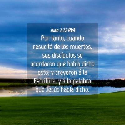 Picture 04 - Juan 2:22 RVA - Por tanto, cuando resucitó de los muertos, sus - Bible Verse Picture