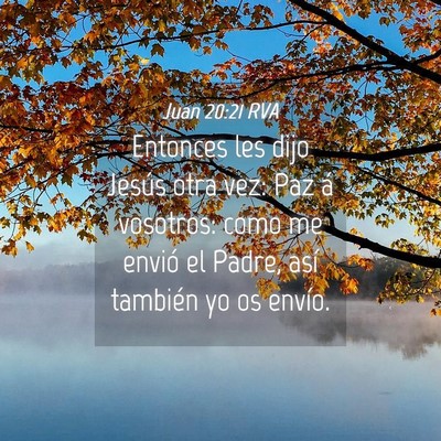 Picture 04 - Juan 20:21 RVA - Entonces les dijo Jesús otra vez: Paz á - Bible Verse Picture