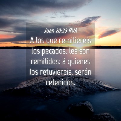 Picture 04 - Juan 20:23 RVA - A los que remitiereis los pecados, les son - Bible Verse Picture