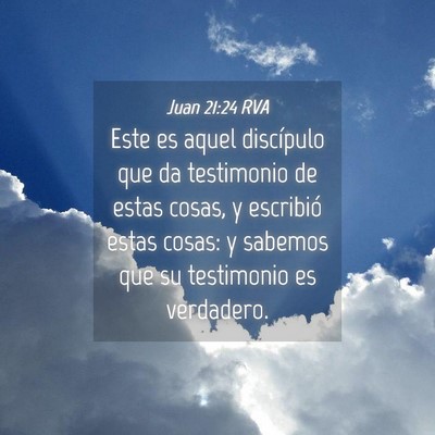 Picture 04 - Juan 21:24 RVA - Este es aquel discípulo que da testimonio de - Bible Verse Picture