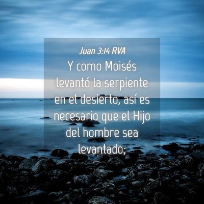 Picture 04 - Juan 3:14 RVA - Y como Moisés levantó la serpiente en el - Bible Verse Picture
