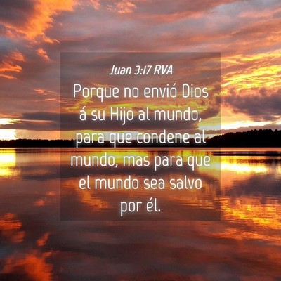 Picture 04 - Juan 3:17 RVA - Porque no envió Dios á su Hijo al mundo, para - Bible Verse Picture