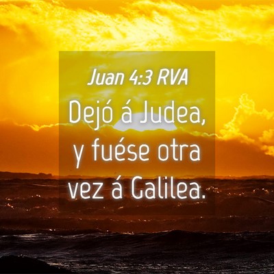 Picture 04 - Juan 4:3 RVA - Dejó á Judea, y fuése otra vez á - Bible Verse Picture