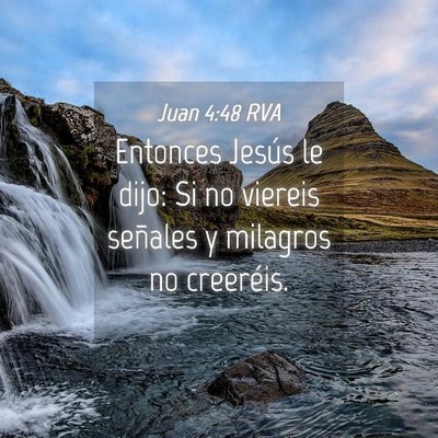 Picture 04 - Juan 4:48 RVA - Entonces Jesús le dijo: Si no viereis señales y - Bible Verse Picture