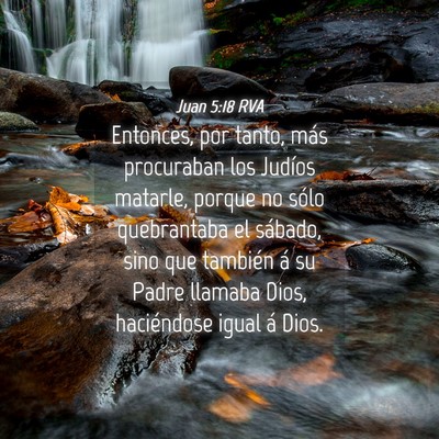 Picture 04 - Juan 5:18 RVA - Entonces, por tanto, más procuraban los Judíos - Bible Verse Picture