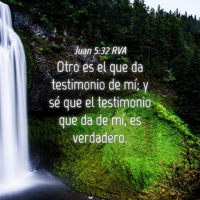 Picture 04 - Juan 5:32 RVA - Otro es el que da testimonio de mí; y sé que el - Bible Verse Picture