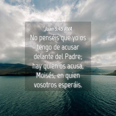 Picture 04 - Juan 5:45 RVA - No penséis que yo os tengo de acusar delante del - Bible Verse Picture