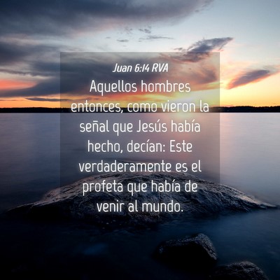 Picture 04 - Juan 6:14 RVA - Aquellos hombres entonces, como vieron la señal - Bible Verse Picture
