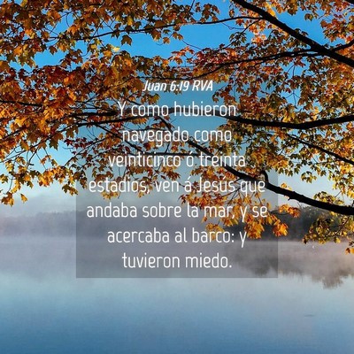 Picture 04 - Juan 6:19 RVA - Y como hubieron navegado como veinticinco ó - Bible Verse Picture