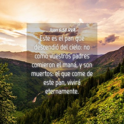 Picture 04 - Juan 6:58 RVA - Este es el pan que descendió del cielo: no como - Bible Verse Picture