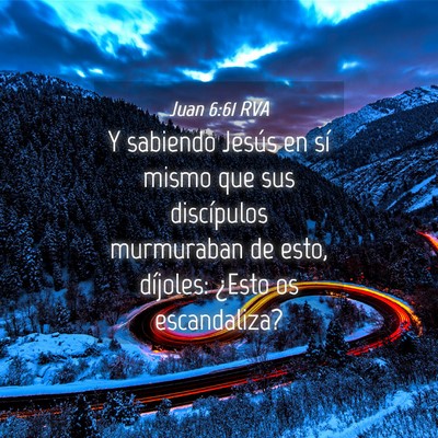 Picture 04 - Juan 6:61 RVA - Y sabiendo Jesús en sí mismo que sus - Bible Verse Picture
