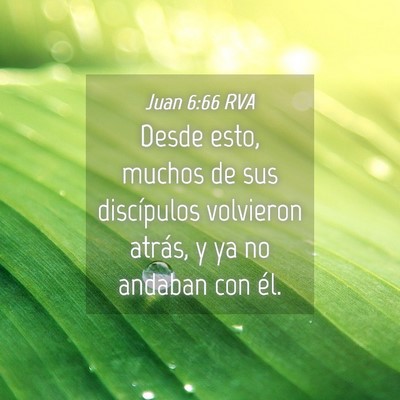 Picture 04 - Juan 6:66 RVA - Desde esto, muchos de sus discípulos volvieron - Bible Verse Picture